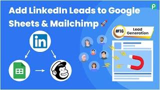 Add LinkedIn Leads to Mailchimp & Google Sheets | Lead Generation #16