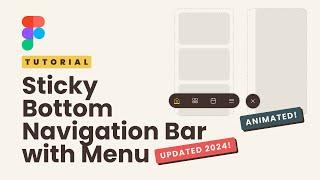 Create A Fixed Bottom Nav Bar / Expanding Menu That Animates Between Screens - Figma Tutorial 2024