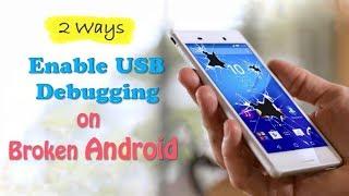 How to Enable USB Debugging on Broken Android 2022