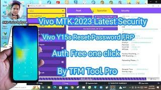 Vivo MTK 2023 Latest Security vivo Y15s Reset Password FRP Auth Free one click By TFM Tool Pro