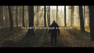 DMT breakthrough experience explained (dmt trip)