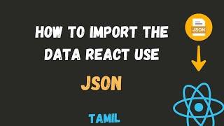 How to Import JSON File in React Table | React Tutorial in tamil