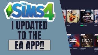 I Updated to the EA App... | The Sims 4 News & Updates