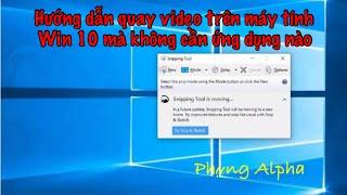 Hướng dẫn quay video bằng máy tính Win 10 - Cách khắc phục lỗi không quay được Desktop và Expolorer