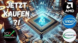 AKTIEN - AMD - INTEL - SUPER MICRO -Jetzt kaufen..? - Analyse Prognose - AI KI - Halbleiter Chips