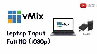 vMix Leptop Input Full HD 1080p