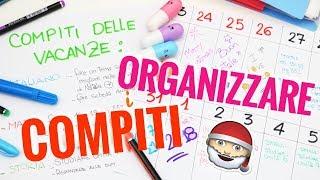 COMPITI DELLE VACANZE!COME ORGANIZZARE