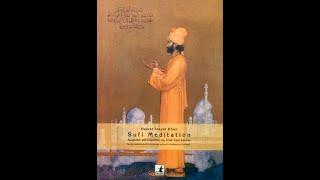 Sufism-Divine Attributes and Meditation-Hazrat Inayat khan, by Shaikh al Mashaik Mahmood khan