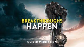 Get Ready For Life-Changing Breakthrough | Guided Meditation