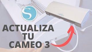  MI CAMEO NO CORTA BIEN | ACTUALIZA TU SILHOUETTE CAMEO 3 HOY | FIRMWARE ACTUALIZADO