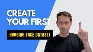 Creating Your First Hugging Face Dataset