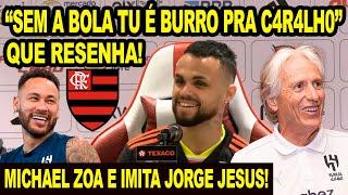 “TU É BURRO PRA C4R4LH0” QUE RESENHA! MICHAEL ZOA E IMITA JORGE JESUS! FALA DE ESTREIA! APRESENTAÇÃO