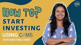 Step by step process to invest through CAMS online