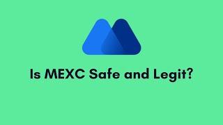 Is MEXC Safe and Legit? Watch the Video Before Joining