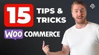 15 INSANELY USEFUL WooCommerce Tips and Tricks (From the Pros)