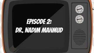 CB Weekly Episode 2: Dr. Nadim Mahmud