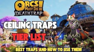 Orcs Must Die Death Ceiling Traps Tier List | Orcs Must Die Traps Tier List