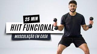 TREINO FUNCIONAL 25 MIN para fazer em casa, ganho de músculos e definição