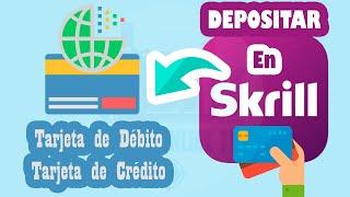 DEPOSITAR en SKRILL con TARJETAS DE DÉBITO / CRÉDITO