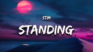 STIM & RJ Pasin - standing (Lyrics) "if i lose it all reborn from the wreckage"