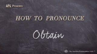 How to Pronounce Obtain (Real Life Examples!)