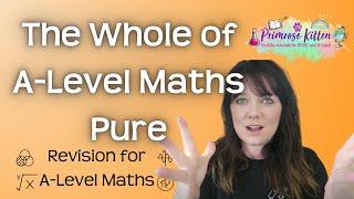 The Whole of A Level Maths | Pure | Revision for AQA, Edexcel, OCR AND WJEC