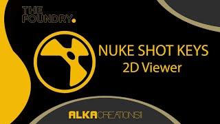 THE FOUNDRY NUKE || 2D viewer ||  NUKE SHOT KEYS || EXPLORE BY ALKA || ALKA CREATIONS