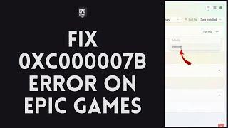 How to FIX 0xc000007b Error on Epic Games (EASY FIX)