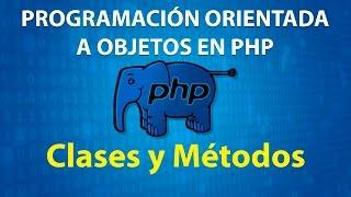 Programacion Orientada a Objetos en PHP - Clases y Métodos