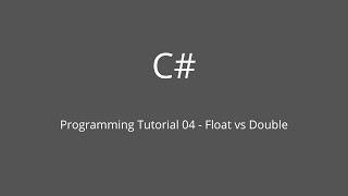 Programming Tutorial 04 - Float vs Double