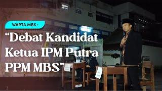 Warta MBS || IPM Putra PPM MBS Gelar Debat Kandidat Ketua Periode 2023/2024