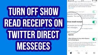 How to Turn Off Show Read Receipts on Twitter Direct Messages