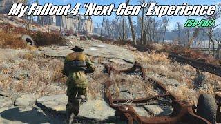 My Fallout 4 "Next Gen" Experience So Far...