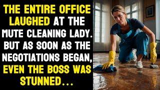 The entire office laughed at the mute cleaning lady… But as soon as the negotiations began...