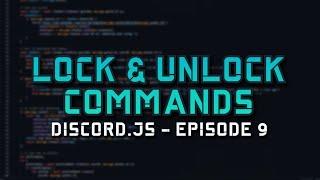 How To Make A Discord Bot - Channel Lock & Unlock commands Discord.js 2021