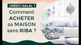 COMMENT ACHETER SA MAISON SANS RIBA (Intérêt) ? | ISLAM