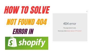 How to Solve Not Found 404 Error in Shopify