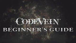 Code Vein Beginner's Guide (UPDATED)