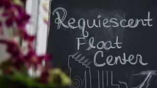 Requiescent Float Center, an introduction