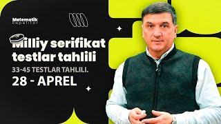 Milliy Sertifikat . Matematika. 28.04.2024. 33-45 testlar tahlili.