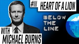 #111 — Heart of a Lion — Michael Burns