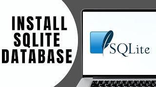 How to Install SQLite Database on Windows 11 | Creating a Database and Table in SQLite