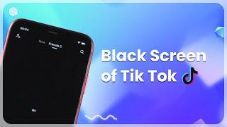 How to FIX TikTok Black Screen Problem? Fix Black Screen on TikTok App