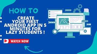 Your First Android App in 5 Minutes For Lazy Students ! (With Source Code)
