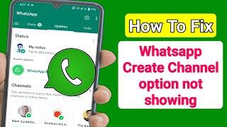 How to Fix Whatsapp create channel option not showing (2023) | Whatsapp Channel Update Not Showing