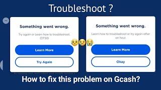 Something went wrong on Gcash / How to troubleshoot Gcash