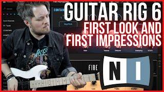 GUITAR RIG 6 - In Depth First Look and First Impressions