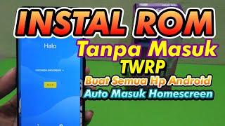 Ganti Rom Tanpa Instal Manual Di twrp Buat semua Hp android Auto Masuk Homescreen