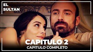 El Sultán | Capitulo 2 Completo