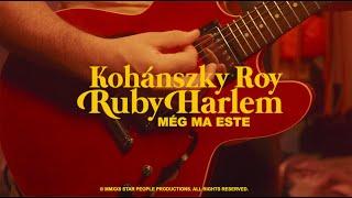 Ruby Harlem x  Roy Galeri: Még ma este (Official Music Video - Dal 2022)